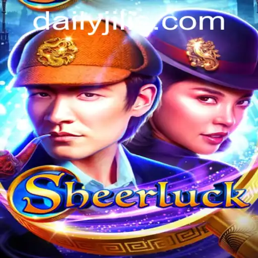 Unraveling the Mystery of Sheerluck: A Thrilling Game Experience with DAILY JILI