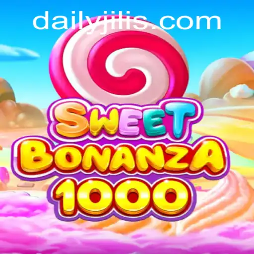 Explore the Exciting World of SweetBonanza1000 and Discover the Thrills of DAILY JILI